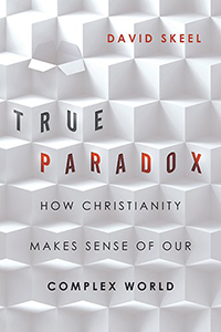 Luther Zeigler reviews "True Paradox" by David Skeel