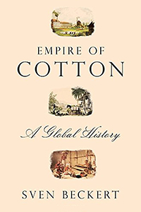 Review of EMPIRE OF COTTON, by Sven Beckert