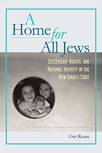 A Home for All Jews: Citizenship, Rights, and National Identity in the New Israeli State