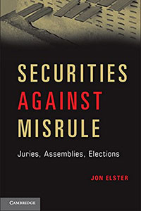 Securities Against Misrule: Juries, Assemblies, Elections, by Jon Elster, reviewed by N.W. Barber