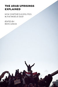 Donna Robinson Divine reviews "THE ARAB UPRISINGS EXPLAINED" edited by Marc Lynch and Elizabeth Maggie Penn, and "THE ARAB UPRISINGS" by James L. Gelvin.