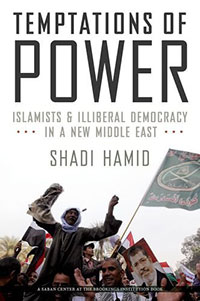 Temptations of Power: Islamists & Illiberal Democracy in a New Middle East reviewed by Aziz Huq